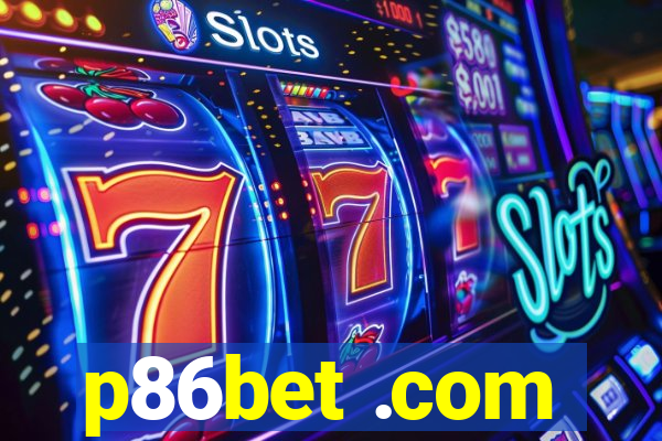 p86bet .com